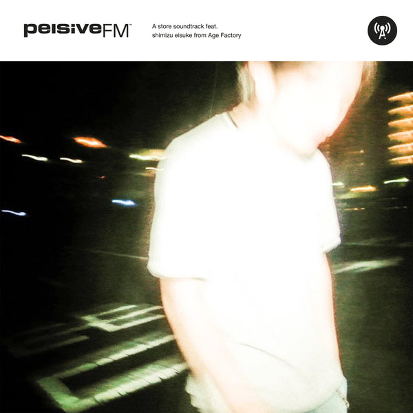 Pelsive FM: shimizu eisuke from Age Factory